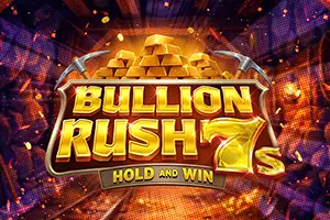Bullion Rush 7s Hold and Win