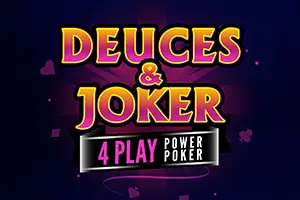 Deuces and Joker - 4 Play Power Poker